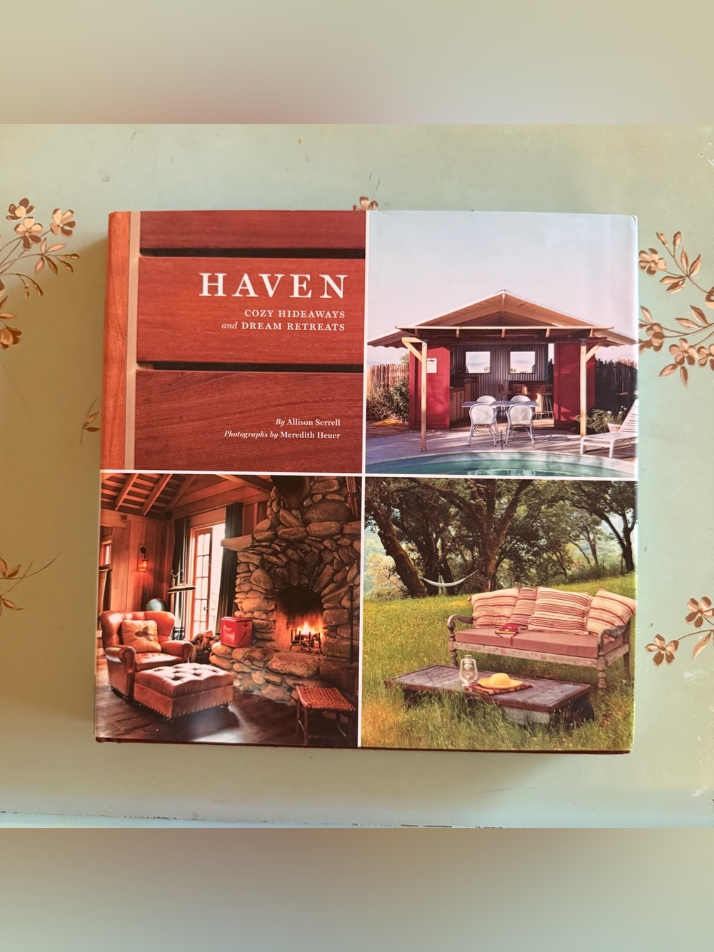 ‘The Haven Cozy Hideaways and Dream Retreats’, by Allison Serrell, Hardcover